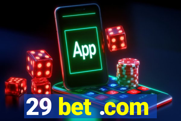 29 bet .com